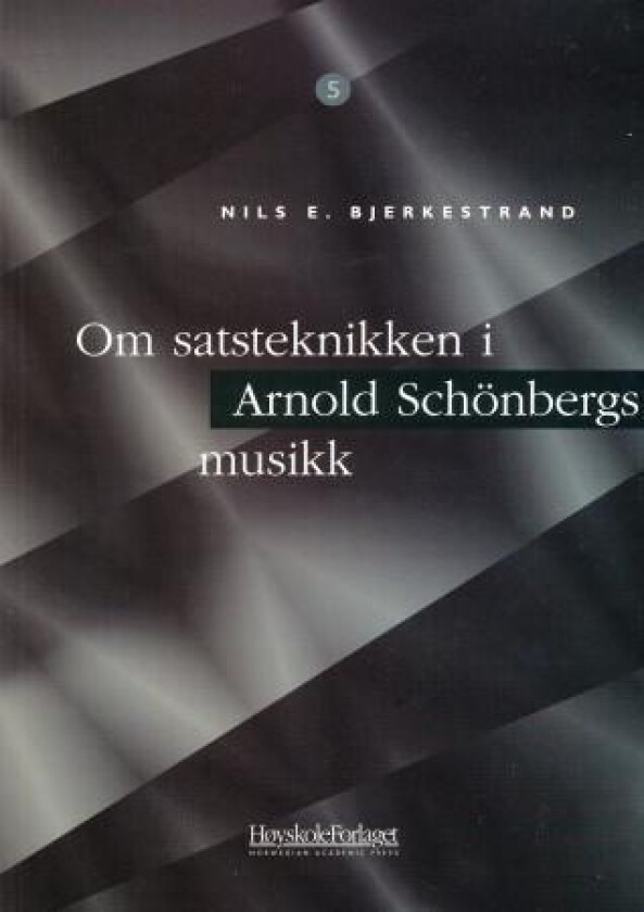 Om satsteknikken i Arnold Schönbergs musikk av Nils E. Bjerkestrand