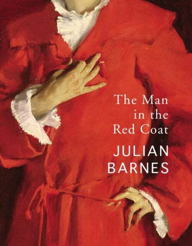 The Man in the Red Coat av Julian Barnes