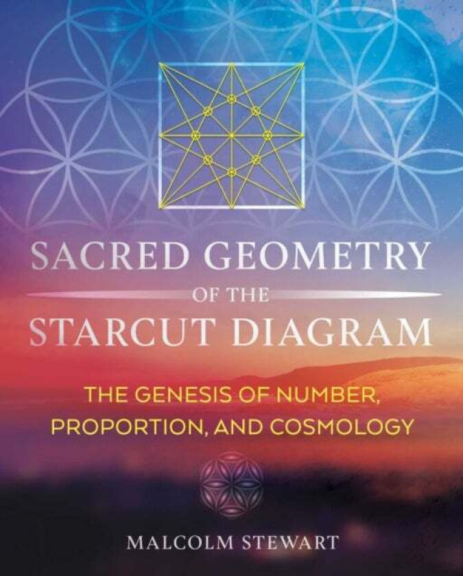 Sacred Geometry of the Starcut Diagram av Malcolm Stewart