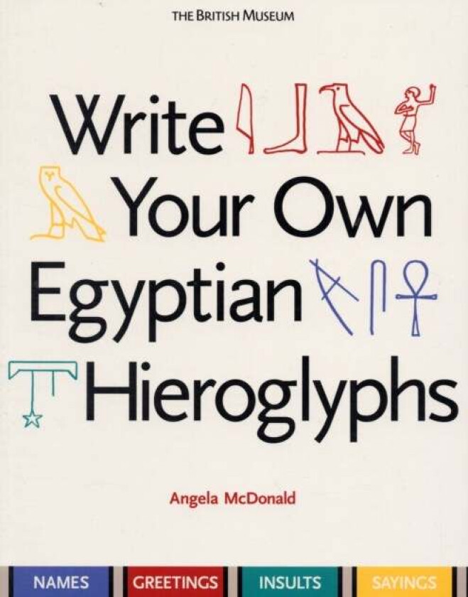 Write Your Own Egyptian Hieroglyphs av Angela McDonald