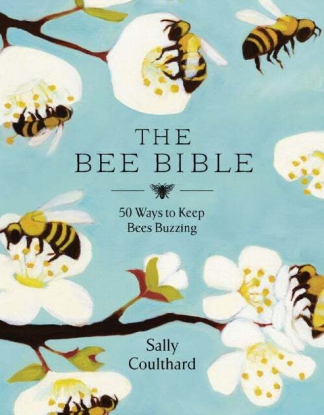 The Bee Bible av Sally Coulthard