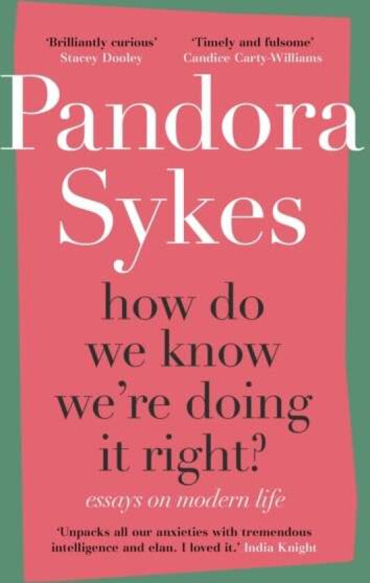 How Do We Know We're Doing It Right? av Pandora Sykes