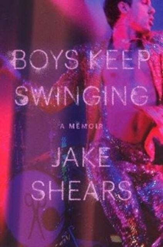 Boys Keep Swinging av Jake Shears