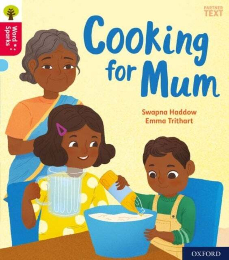 Oxford Reading Tree Word Sparks: Oxford Level 4: Cooking for Mum av Swapna Haddow