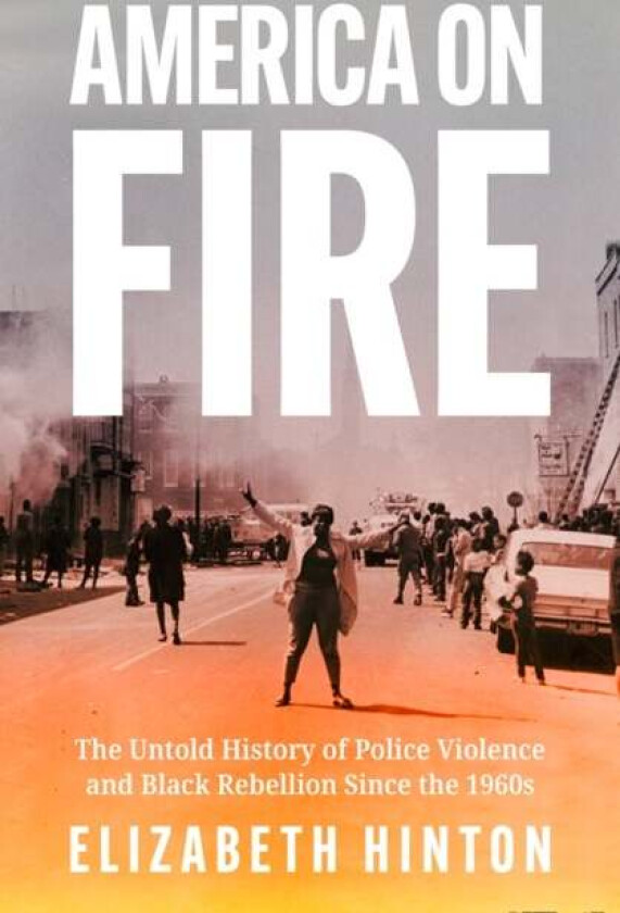 America on Fire av Elizabeth Hinton