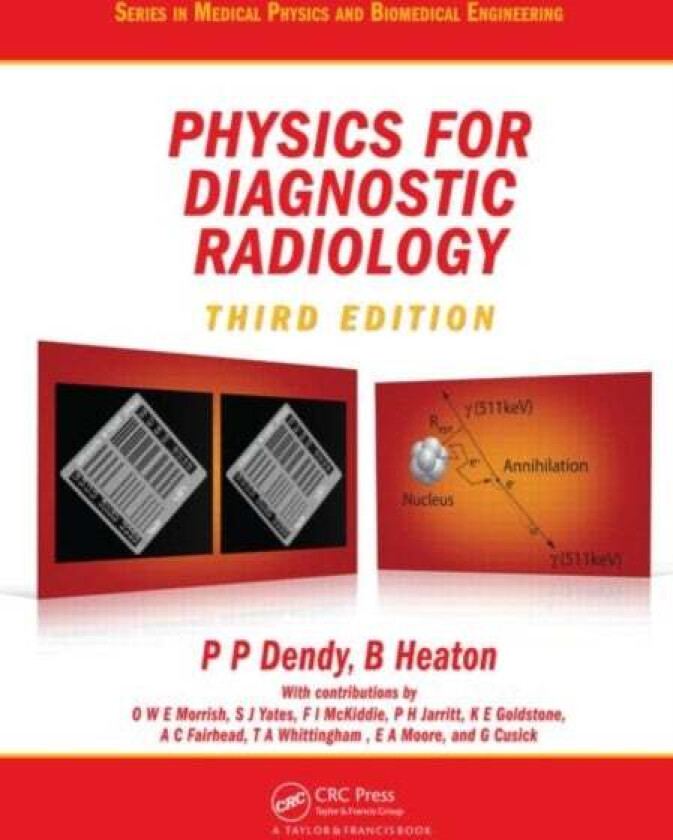Physics for Diagnostic Radiology av Philip Palin (Addenbrookes NHS Trust Cambridge UK) Dendy, Brian (Aberdeen Radiation Protection Services UK) Heaton