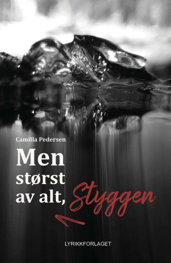 Men størst av alt, Styggen av Camilla Pedersen