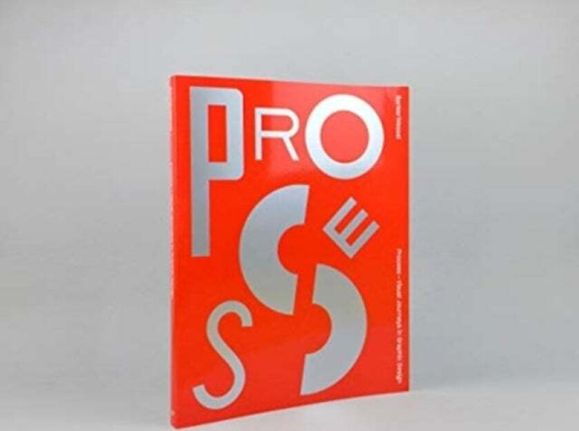 Process - Visual Journeys in Graphic Design av Banker Wessel, Richard Baird