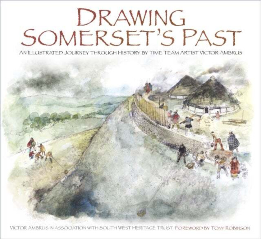 Drawing Somerset's Past av Victor Ambrus, South West Heritage Trust