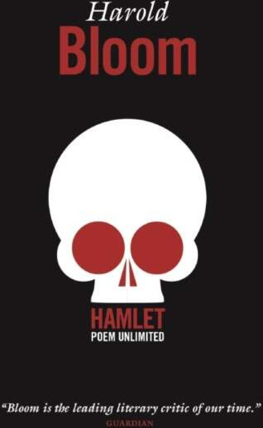 Hamlet: Poem Unlimited av Harold Bloom