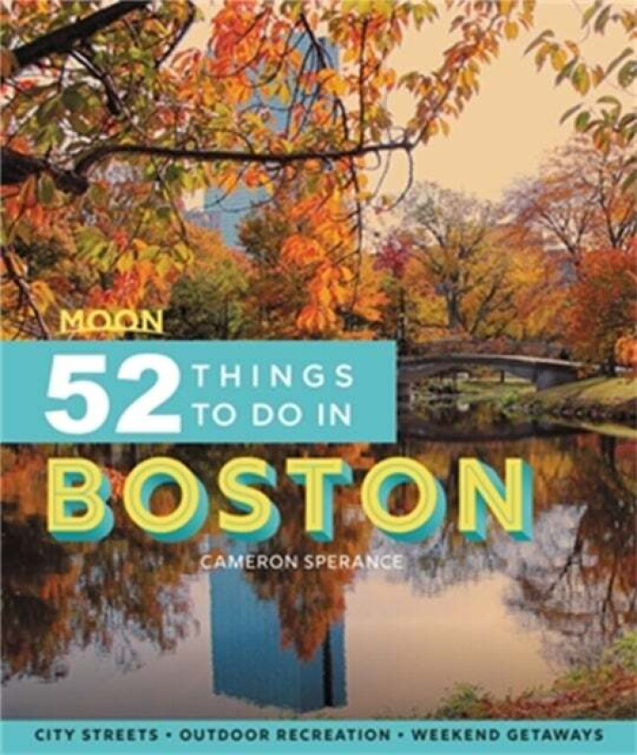 Moon 52 Things to Do in Boston (First Edition) av Cameron Sperance