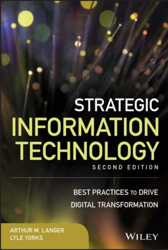 Strategic Information Technology av Arthur M. Langer, Lyle Yorks