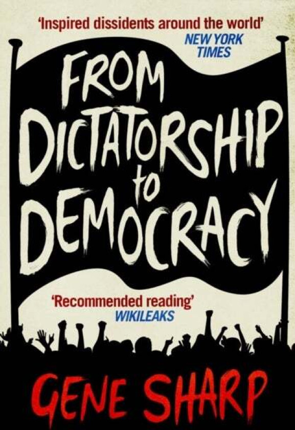 From Dictatorship to Democracy av Gene Sharp
