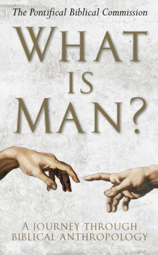 What Is Man? av The Pontifical Biblical Commission