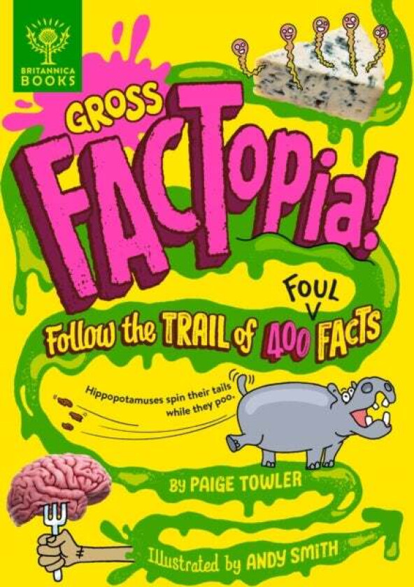 Gross FACTopia! av Paige Towler, Britannica Group
