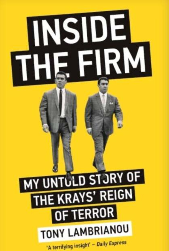 Inside the Firm - The Untold Story of The Krays' Reign of Terror av Tony Lambrianou