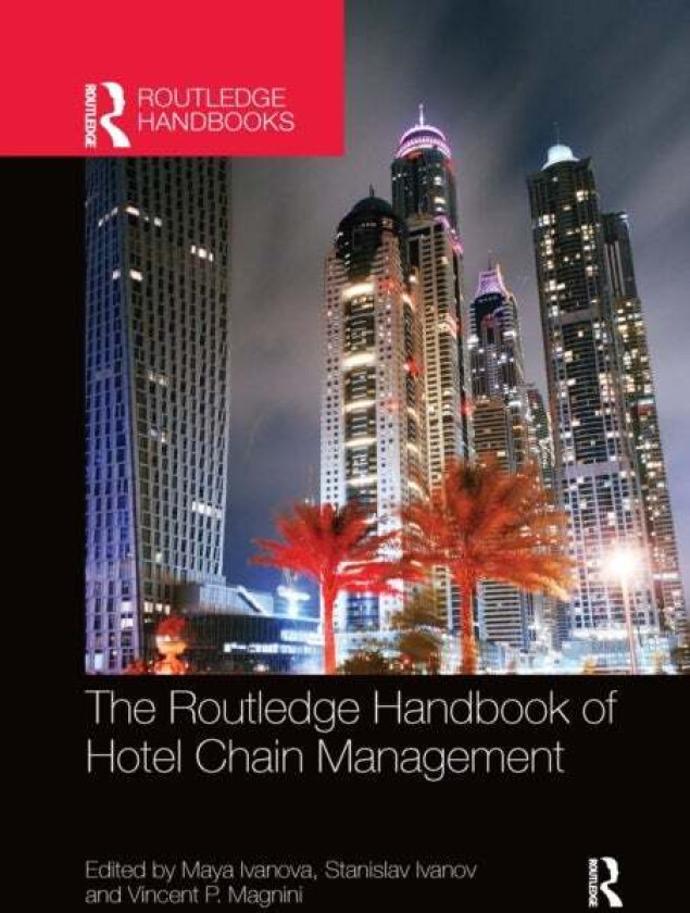 The Routledge Handbook of Hotel Chain Management