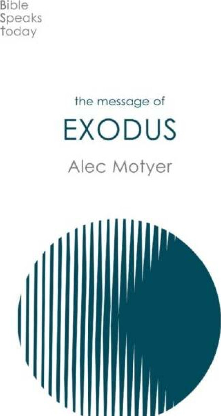 The Message of Exodus av Alec (Author) Motyer