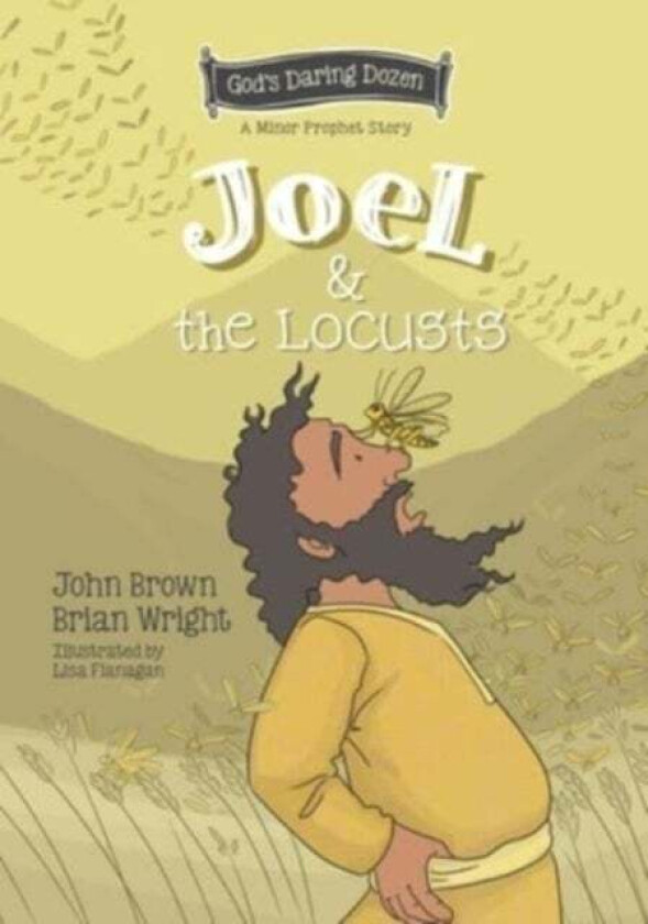 Joel and the Locusts av Brian J. Wright, John Robert Brown