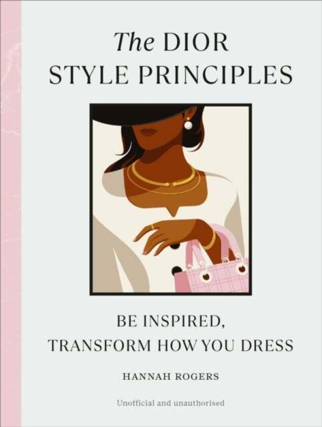 The Dior Style Principles av Hannah Rogers