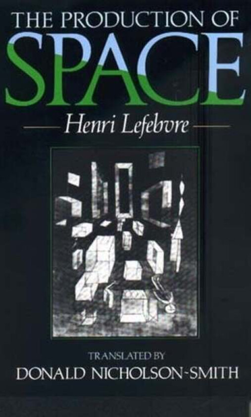 The Production of Space av Henri Lefebvre