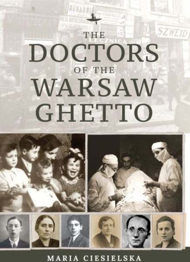 The Doctors of the Warsaw Ghetto av Maria Ciesielska