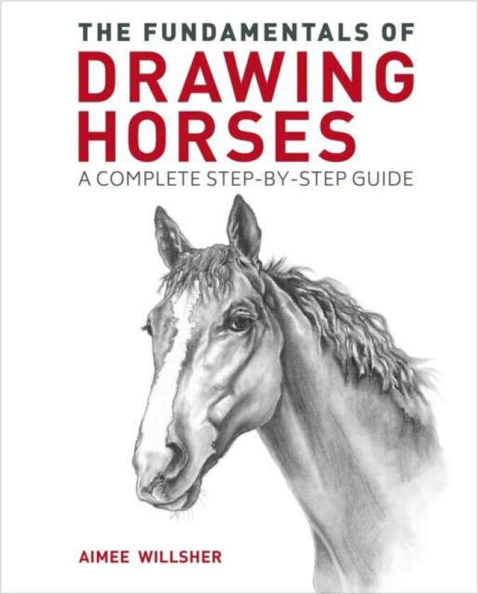 The Fundamentals of Drawing Horses av Aimee Willsher