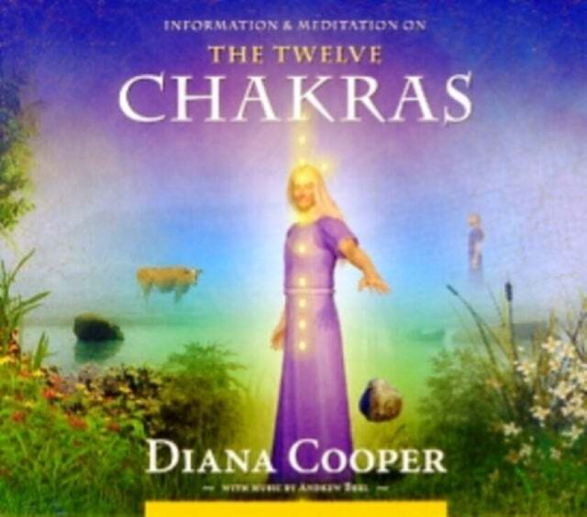 The Twelve Chakras av Diana Cooper
