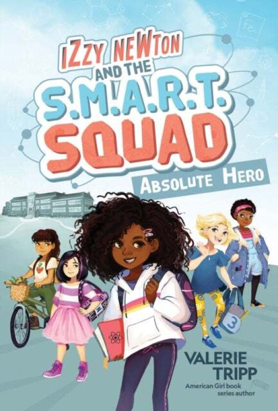 Izzy Newton and the S.M.A.R.T. Squad: Absolute Hero av National Geographic KIds