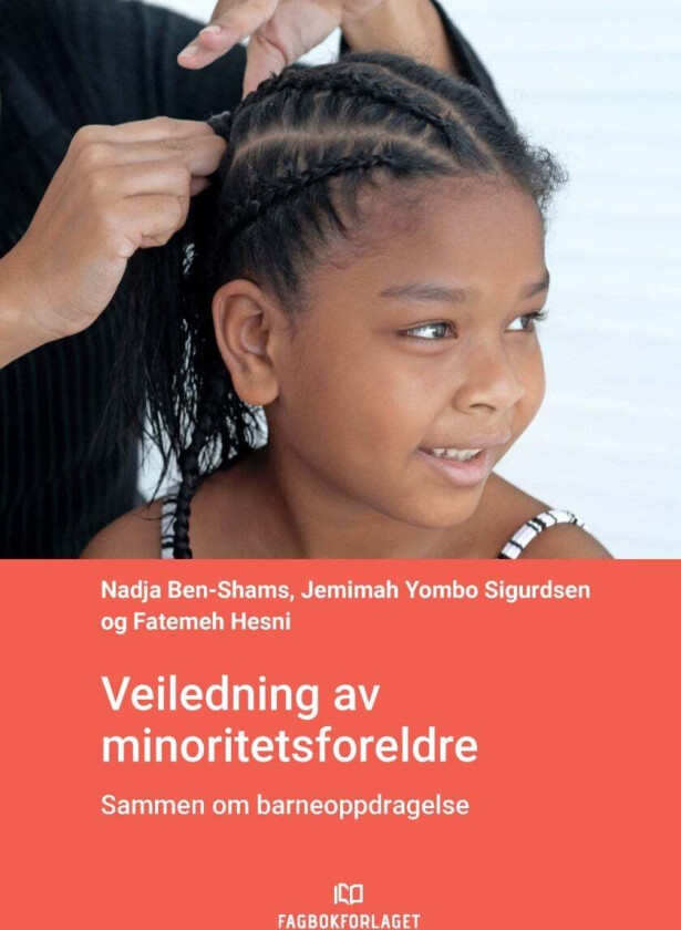 Veiledning av minoritetsforeldre av Nadja Ben-Shams, Fatemeh Hesni, Jemimah Yombo Sigurdsen