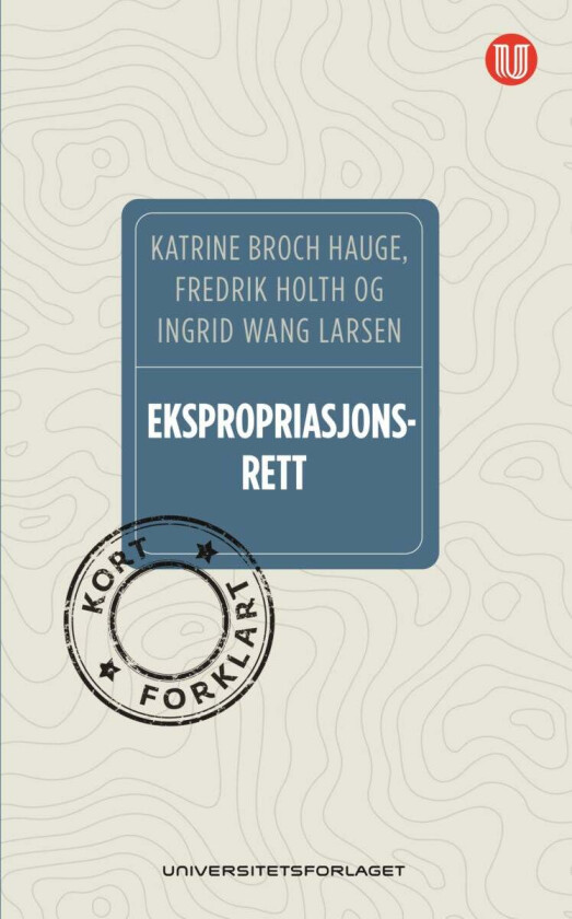 Ekspropriasjonsrett av Katrine Broch Hauge, Fredrik Holth, Ingrid Wang Larsen
