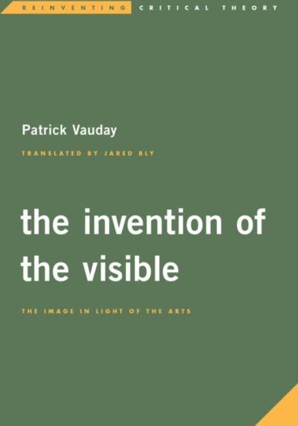 The Invention of the Visible av Patrick Vauday
