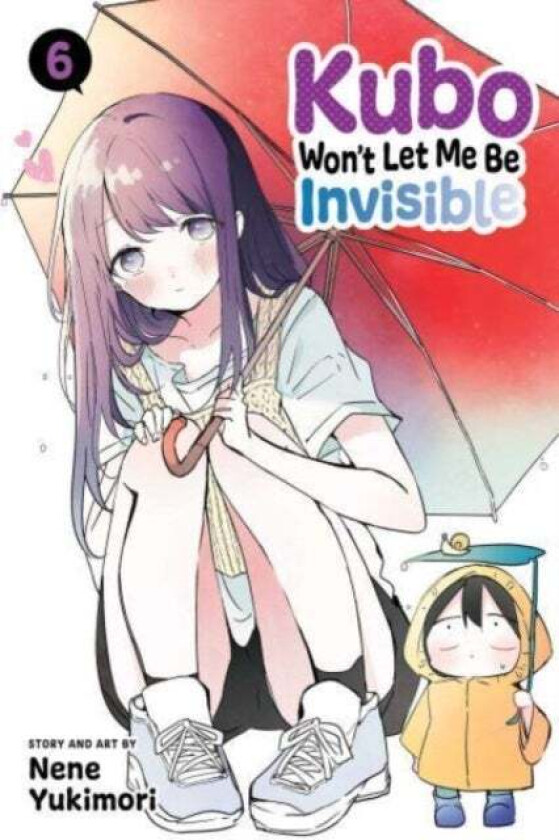 Kubo Won't Let Me Be Invisible, Vol. 6 av Nene Yukimori