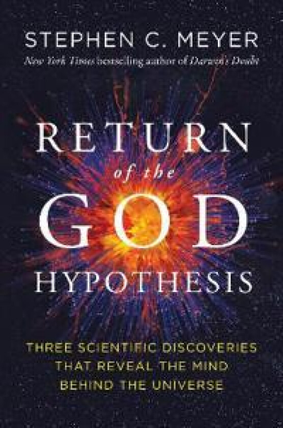 Return of the God Hypothesis av Stephen C. Meyer