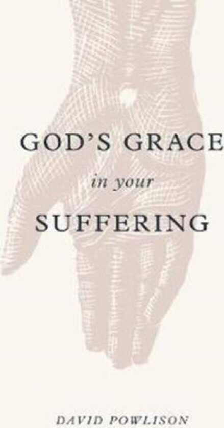 God's Grace in Your Suffering av David Powlison