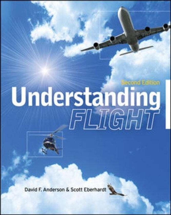 Understanding Flight, Second Edition av David Anderson, Scott Eberhardt