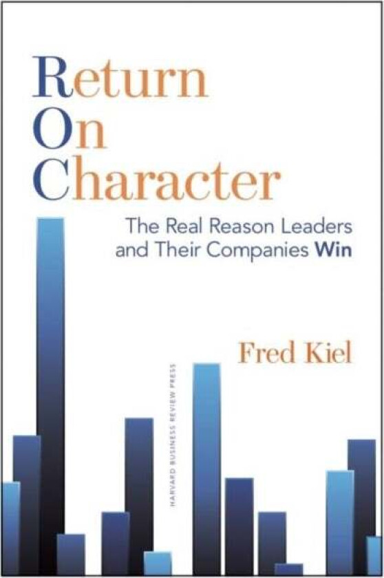 Return on Character av Fred Kiel