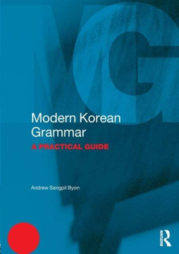 Modern Korean Grammar av Andrew (State University of New York USA) Byon