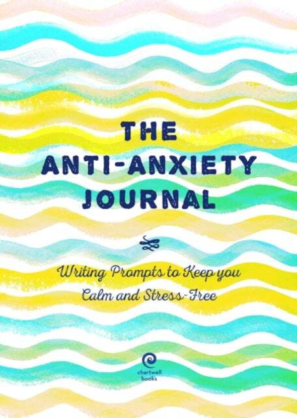 The Anti-Anxiety Journal Av Editors Of Chartwell Books