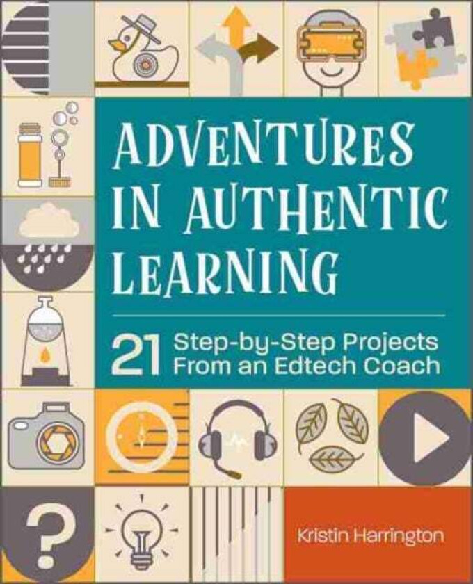 Adventures in Authentic Learning av Kristin Harrington