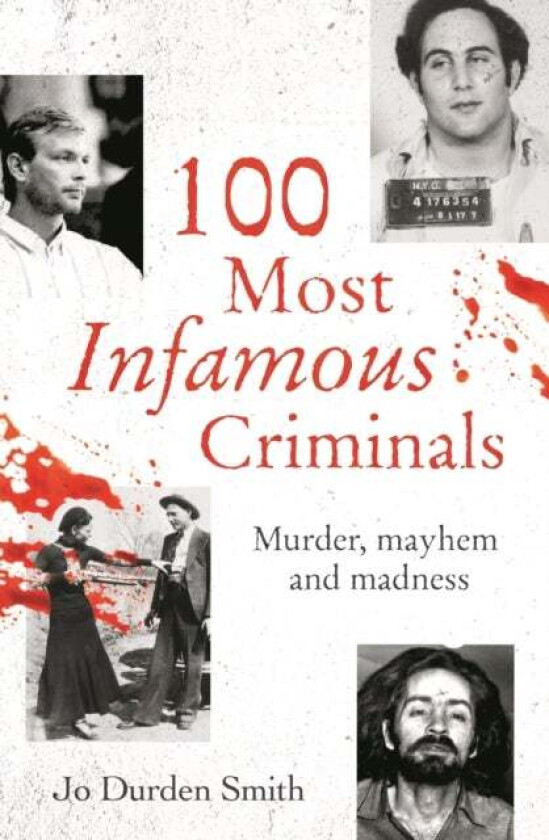 100 Most Infamous Criminals av Jo Durden Smith