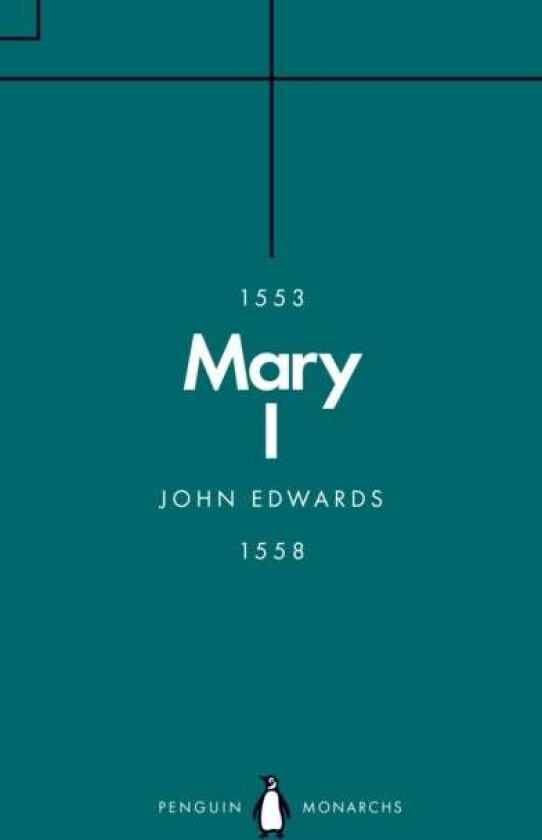 Mary I (Penguin Monarchs) av John Edwards