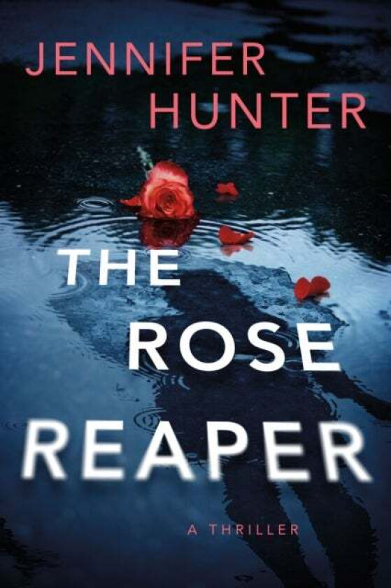 The Rose Reaper av Jennifer Hunter