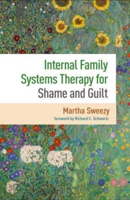 Internal Family Systems Therapy for Shame and Guilt av Martha Sweezy, Richard C. Schwartz