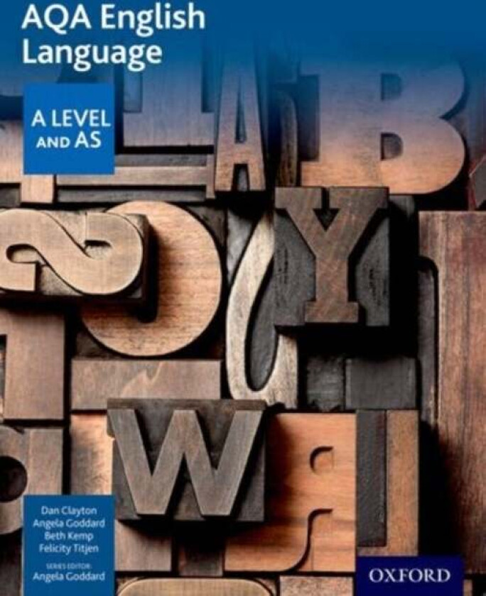 AQA AS and A Level English Language Student Book av Dan Clayton, Angela Goddard, Beth Kemp, Felicity Titjen