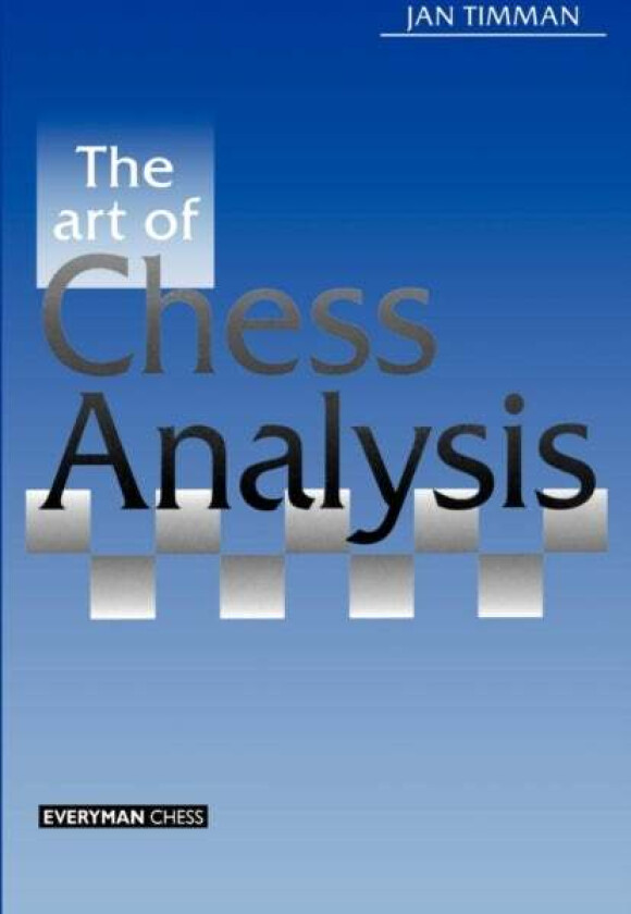 Art of Chess Analysis av Jan Timman