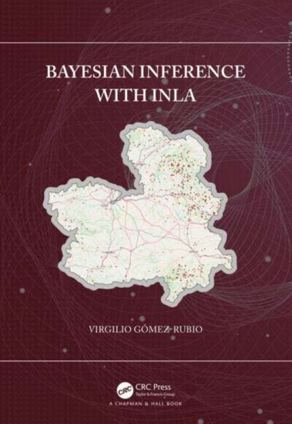 Bayesian inference with INLA av Virgilio (Universidad de Castilla-La Mancha Albacete Spain) Gomez-Rubio