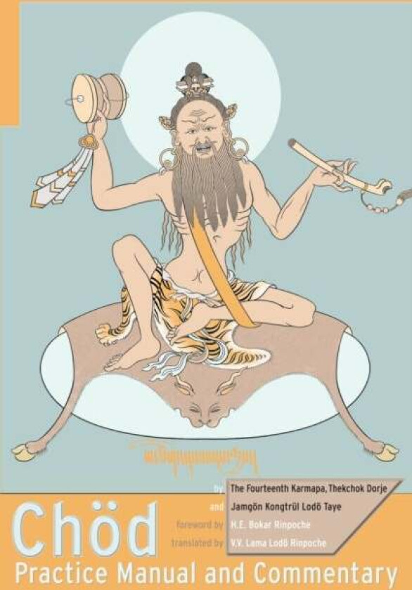 Chod Practice Manual and Commentary av Thekchok Dorje, Jamgon Kongtrul