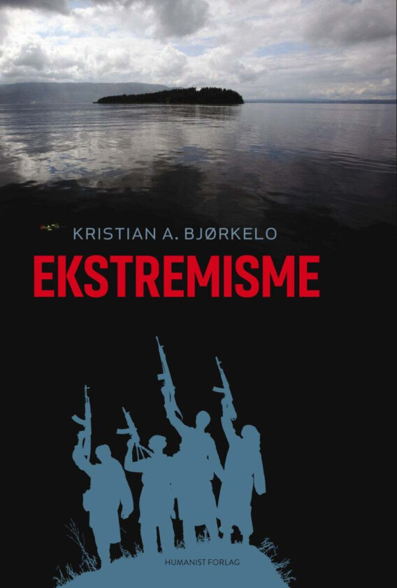 Ekstremisme av Kristian A. Bjørkelo