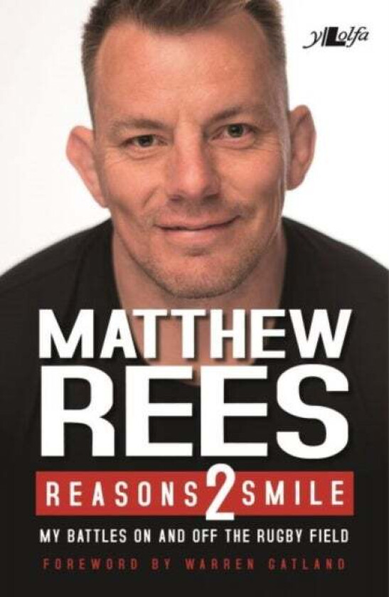 Reasons 2 Smile - My Battles on and off the Rugby Field av Matthew Rees, Craig Muncey
